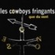 Cowboys Fringuants, Les