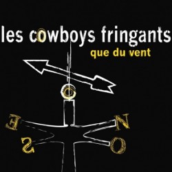 Cowboys Fringuants, Les