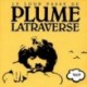 Latraverse, Plume