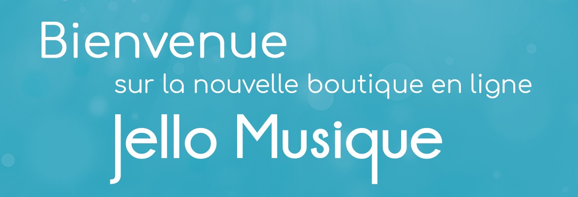 Bienvenue sur la nouvelle boutique en ligne Jello Musique